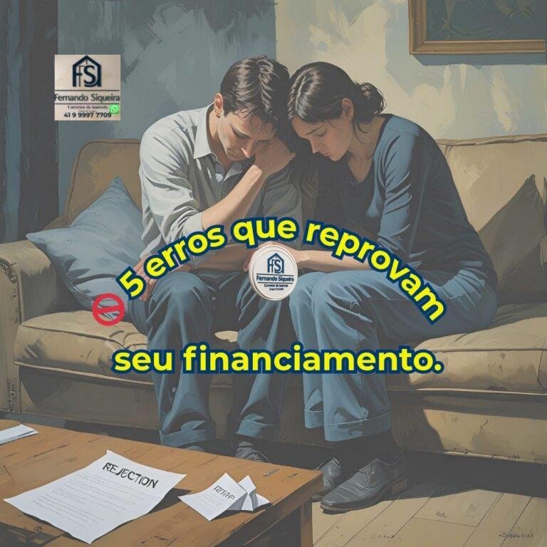 5 Erros que Podem Reprovar Seu Financiamento Imobiliário
